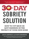 Cover image for The 30-Day Sobriety Solution